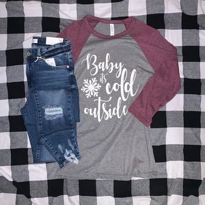 baby it’s cold outside baseball tee